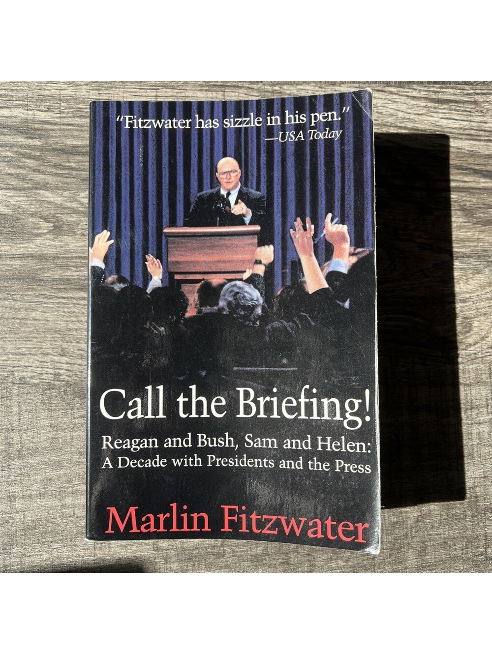 Call the Briefing! SIGNED: Bush and Reagan, Sam and Helen; a Decade with Preside